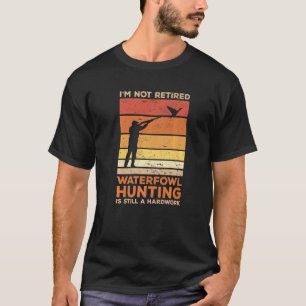 Ich bin nicht erschöpft Wasservögel Jagd ist noch T-Shirt