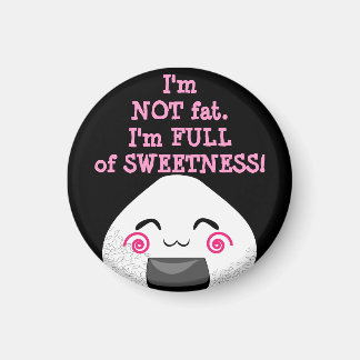 Ich bin NICHT FAT. ICH BIN VOLLSTÄNDIG VON SWEETNE Magnet
