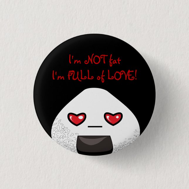 Ich bin NICHT FAT. Ich bin von der LIEBE VOLL! Button (Vorderseite)