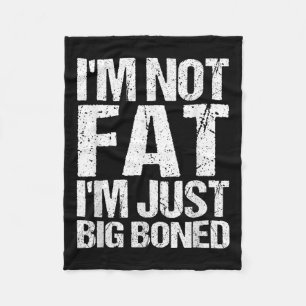 Ich bin nicht fat im nur große Bonbonbonbonbonbone Fleecedecke