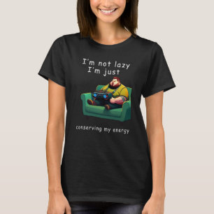 Ich bin nicht faul, dass ich nur meinen Energiepun T-Shirt