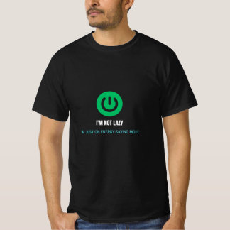 Ich bin nicht faul - Energiesparmodus T-Shirt