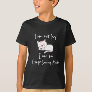 Ich bin nicht faul, ich bin auf Energie rettend Mo T-Shirt