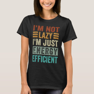 Ich bin nicht faul, ich bin einfach nur energiespa T-Shirt