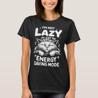 Ich bin nicht faul. Ich bin einfach nur im Energie T-Shirt