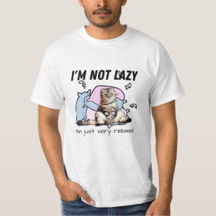 Ich bin nicht faul - ich bin einfach sehr entspann T-Shirt