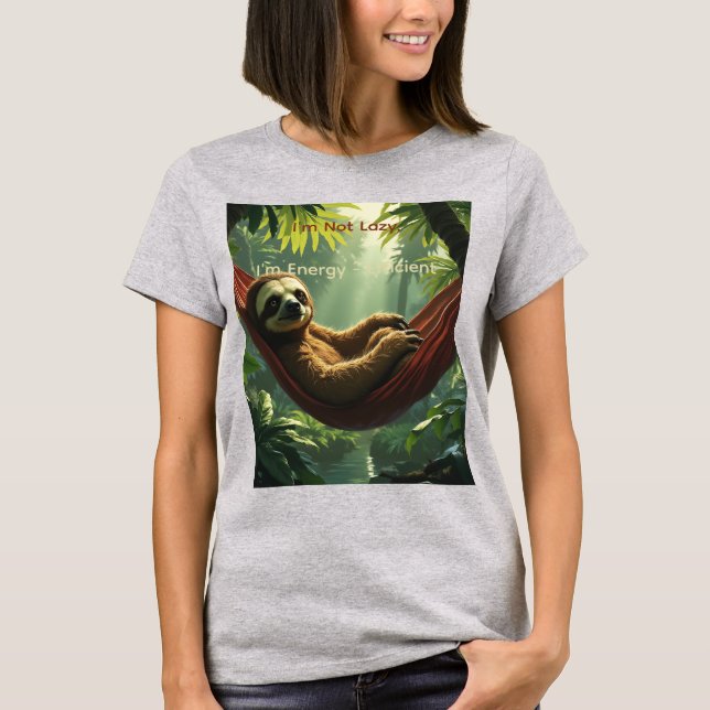 Ich bin nicht faul, ich bin energieeffizient T-Shirt (Vorderseite)