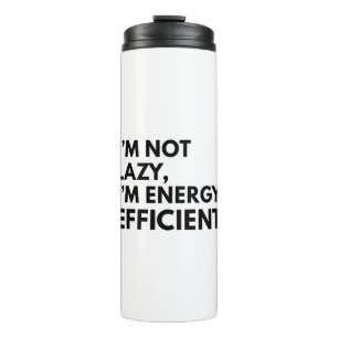 ICH BIN NICHT FAUL, ICH BIN ENERGIEEFFIZIENT TYPOG THERMOSBECHER