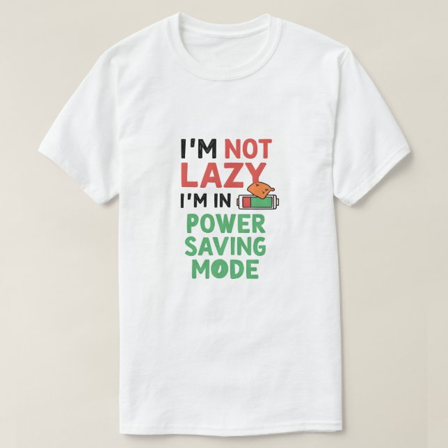Ich bin nicht faul, ich bin im Power-Rett-Modus T-Shirt (Design vorne)