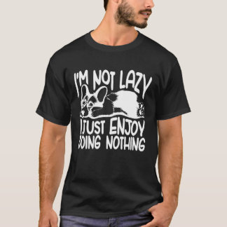 Ich bin nicht faul, ich genieße einfach nur, nicht T-Shirt