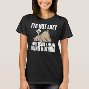 Ich bin nicht faul, ich genieße es einfach wirklic T-Shirt