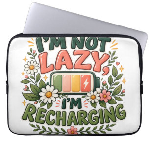 Ich bin nicht faul, ich lade mich auf Lustige flor Laptopschutzhülle