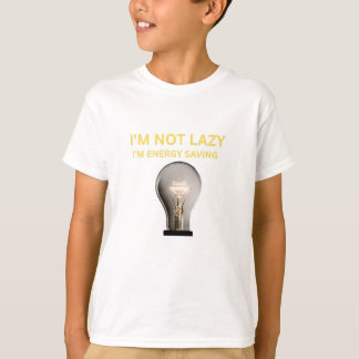 Ich bin nicht faul, ich spare Energie T-Shirt