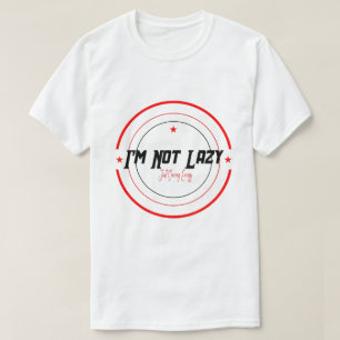 ''Ich bin nicht faul, ich spare nur Energie'' Typo T-Shirt