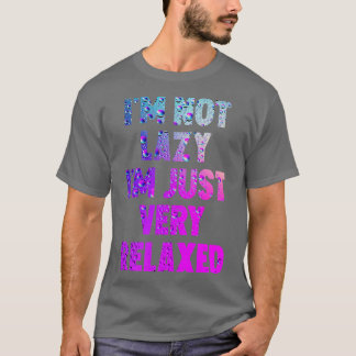 Ich bin nicht faul im nur sehr entspannt T-Shirt