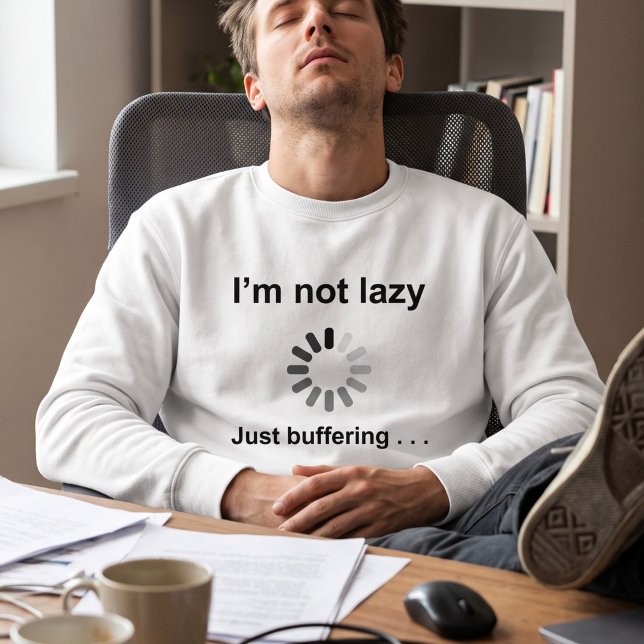 Ich bin nicht faul (Laden Spinner) nur zu puffern Sweatshirt (Von Creator hochgeladen)
