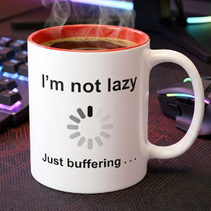 Ich bin nicht faul - nur am Puffern Kaffeetasse