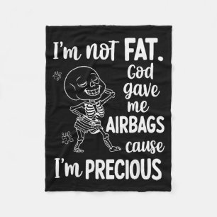 Ich bin nicht fett, Gott gab mir Airbags, weil ich Fleecedecke