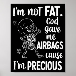 Ich bin nicht fett, Gott gab mir Airbags, weil ich Poster