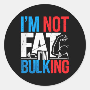 Ich bin nicht fett, ich bin Bulking Funny Cheat Da Runder Aufkleber