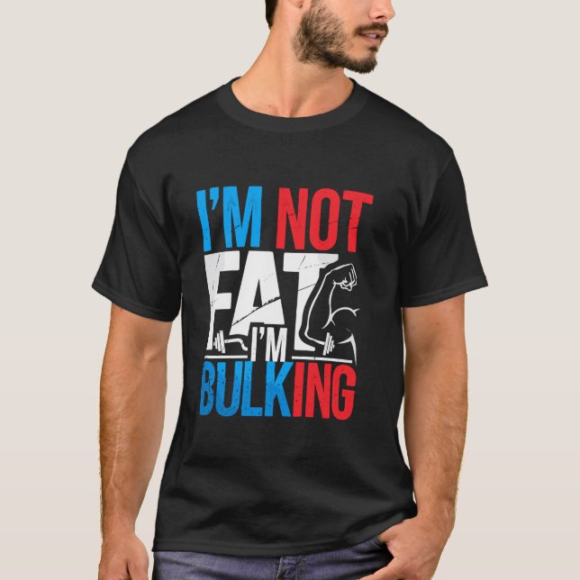 Ich bin nicht fett, ich bin Bulking Funny Cheat Da T-Shirt (Vorderseite)