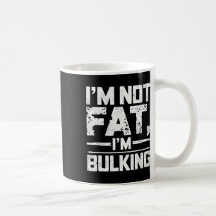 Ich bin nicht fett, ich bin Bulking Funny Gym Gewi Kaffeetasse