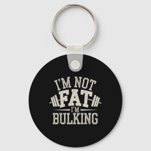 Ich bin nicht fett, ich bin Bulking Lustiger Cheat Schlüsselanhänger