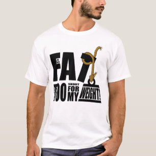 Ich bin nicht fett ich bin gerade zu kurz…. T - T-Shirt