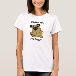 Ich bin nicht fett. Ich bin Puggy! Niedlicher T-Shirt