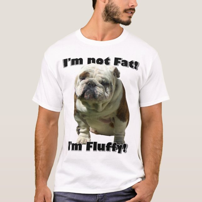 Ich bin nicht fetter Bulldoggen-T - Shirt (Vorderseite)
