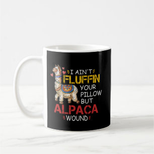Ich bin nicht Fluffin' dein Kissen, sondern Alpaca Kaffeetasse