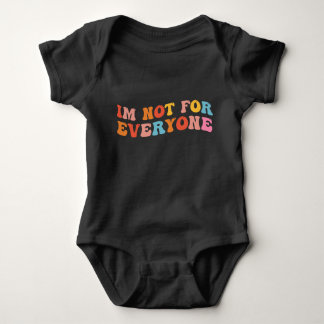 Ich bin nicht für jeden Baby-Body Baby Strampler