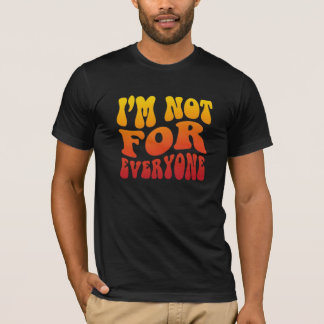 Ich bin nicht für jeden Groovy Retro-Typografie-St T-Shirt