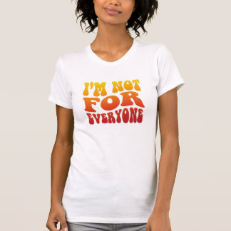 Ich bin nicht für jeden Groovy Retro-Typografie-St T-Shirt