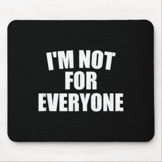 Ich bin nicht für jeden lustige Persönlichkeit Hum Mousepad