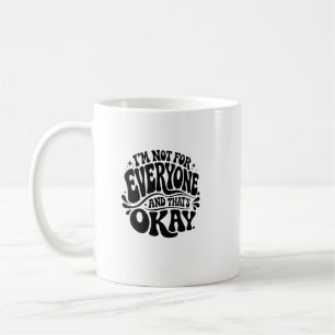 Ich bin nicht für jeden und das ist okay Retro Gro Kaffeetasse