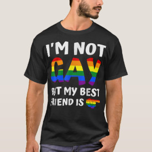 Ich bin nicht Gay, aber mein bester Freund ist ein T-Shirt