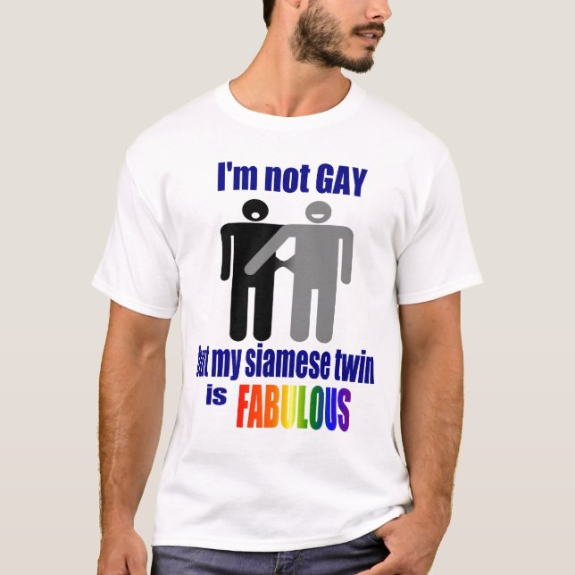 Ich bin nicht GAY, aber mein siamesischer Zwilling T-Shirt (Vorderseite)