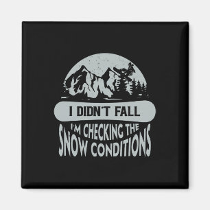 Ich bin nicht gefallen, ich sehe mir die Schneebed Magnet
