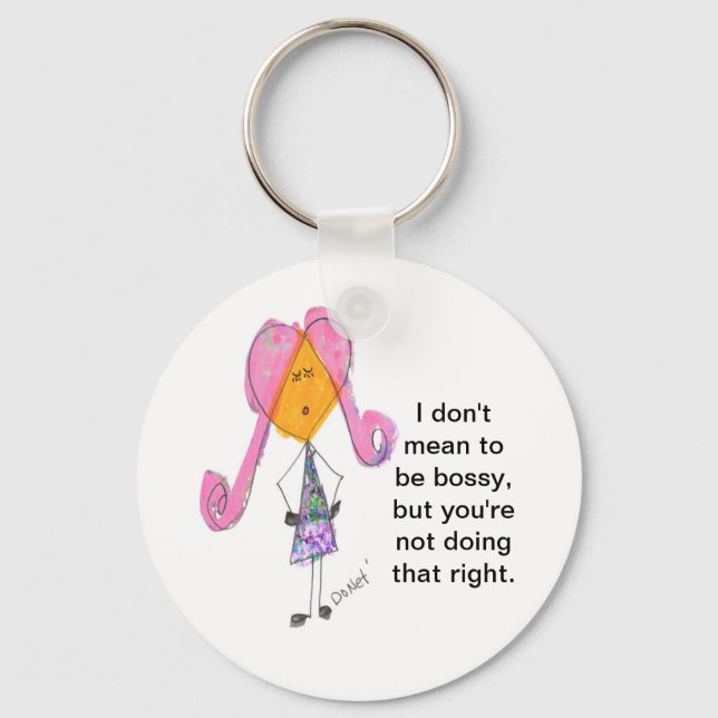 Ich bin nicht gemein, bossy zu sein schlüsselanhänger (Vorderseite)