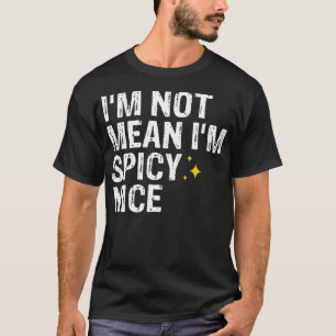 Ich bin nicht Gemein, dass ich scharfsinnig nett e T-Shirt