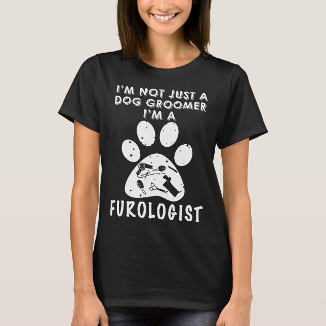 Ich bin nicht gerade ein Hundegroomer, den ich ein T-Shirt (Vorderseite)
