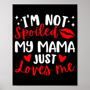 Ich bin nicht gesittet, meine Mama liebt mich einf Poster