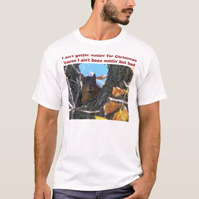 Ich bin nicht getting nuttin für Weihnachten T-Shirt (Vorderseite)