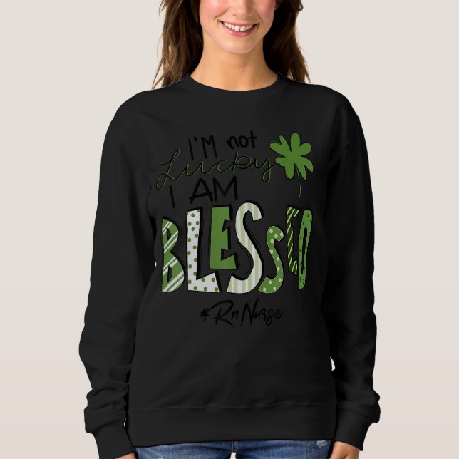 Ich bin nicht glücklich, dass ich gesegnet bin Rn  Sweatshirt (Vorderseite)