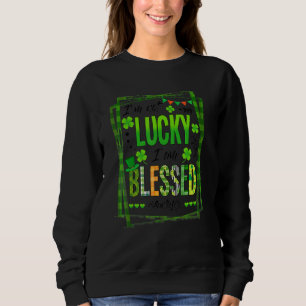 Ich bin nicht glücklich, dass ich gesegnet Tante L Sweatshirt