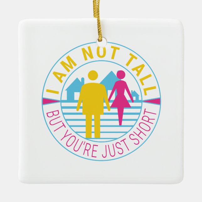 Ich bin nicht groß, aber du bist nur kurz keramikornament (Vorderseite)