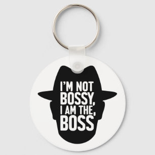 Ich bin nicht herrisch, ich bin der Boss Schlüsselanhänger