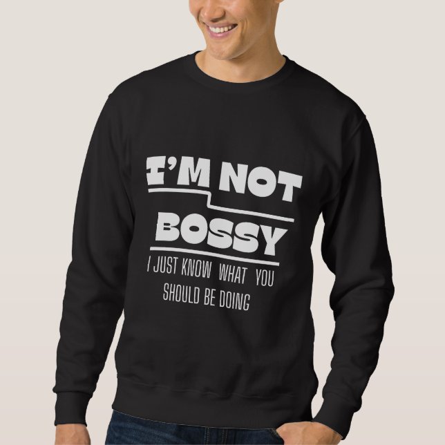 Ich bin nicht herrisch Zitat Sweatshirt Design (Vorderseite)