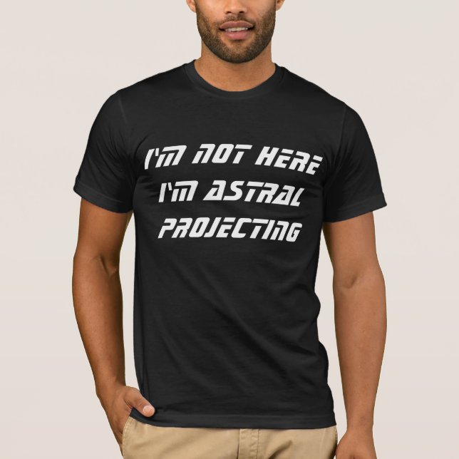 ICH BIN NICHT HIER, ICH BIN EIN PROJEKT T-Shirt (Vorderseite)